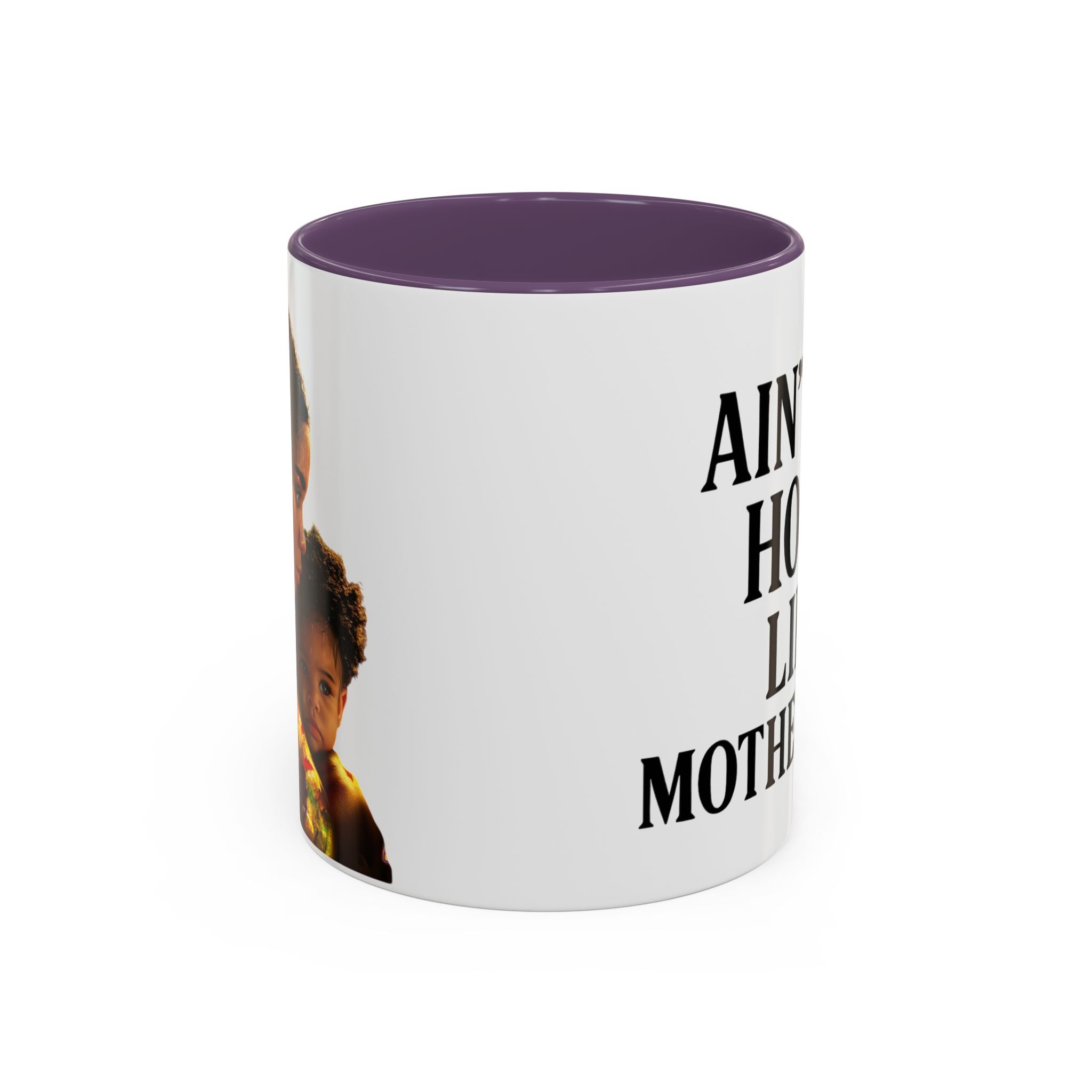 Ain't No Hood Like Motherhood Coffee Mug - 11/15oz Accent Mug for Moms