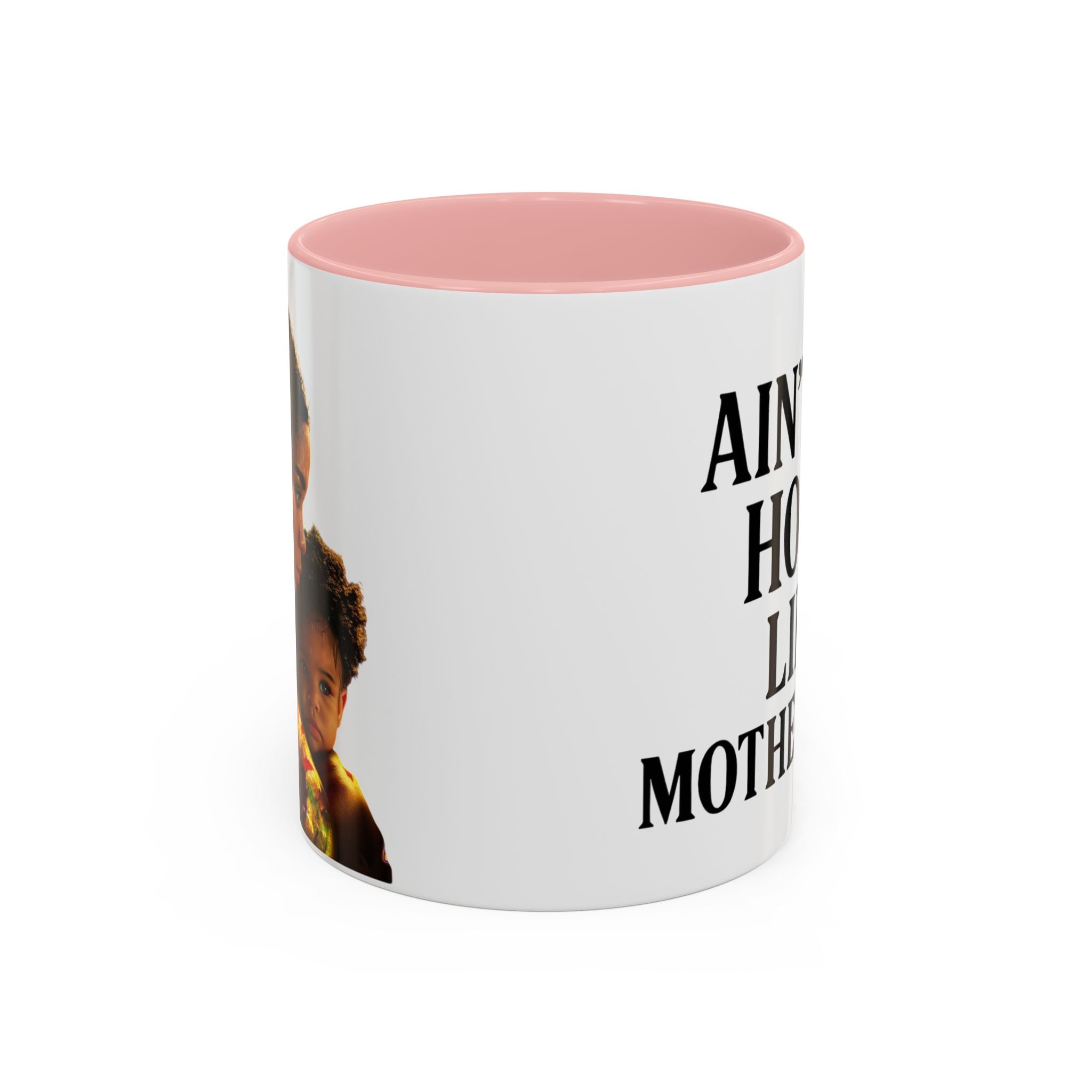 Ain't No Hood Like Motherhood Coffee Mug - 11/15oz Accent Mug for Moms