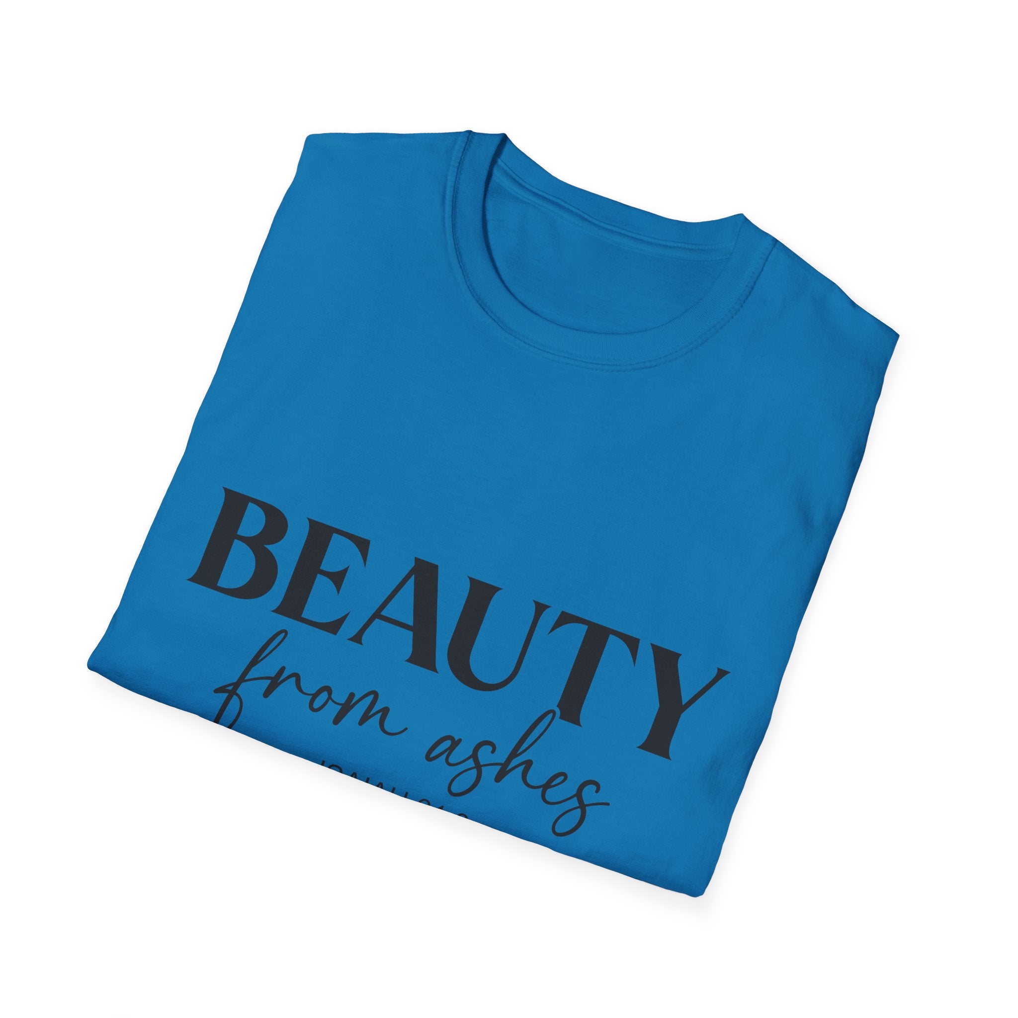 Inspirational Unisex T-Shirt: Beauty from Ashes, Faith Apparel, Motivational Gift, Christian Shirt, Casual Style, Uplifting Quote