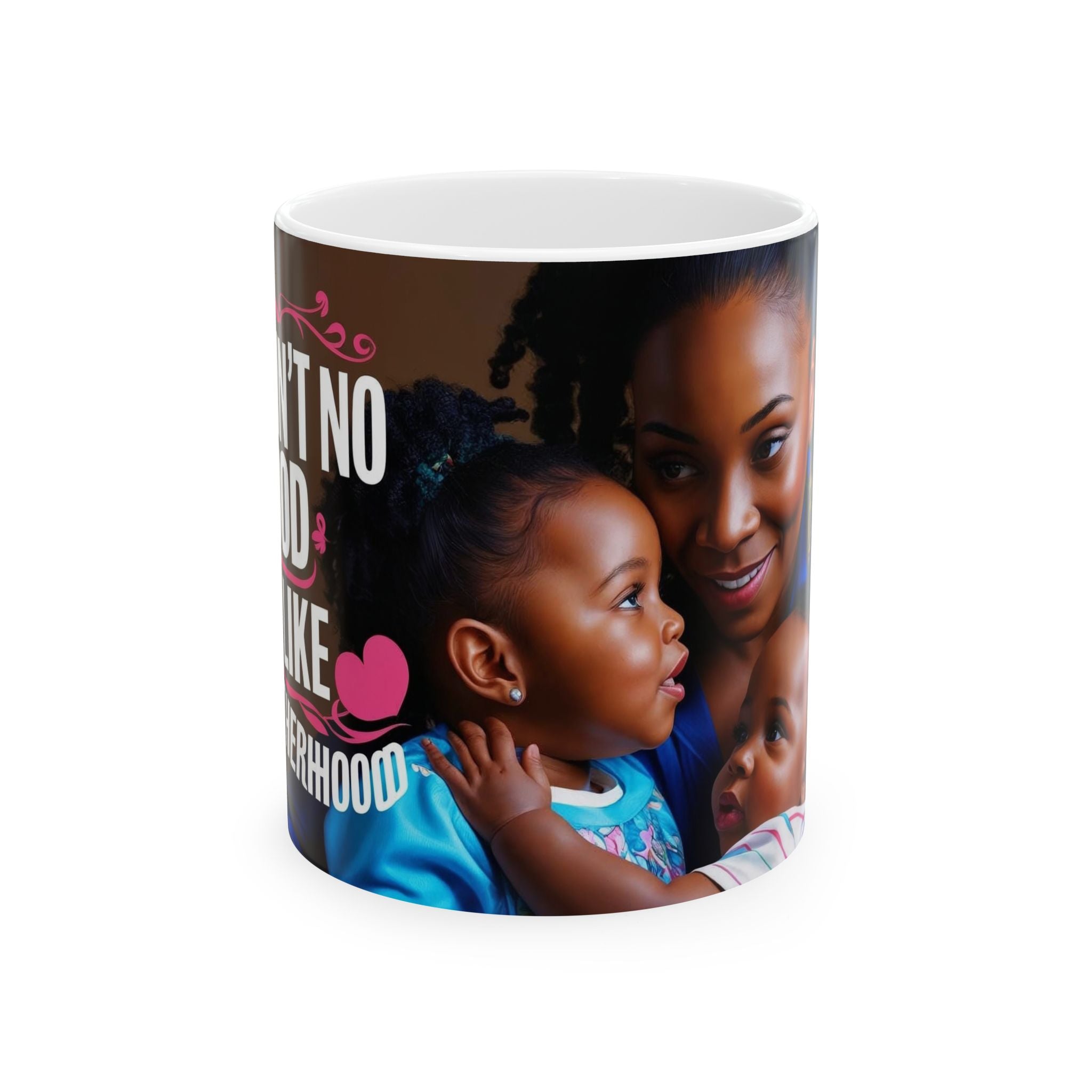 Ain't no hood like motherhood - Celebrate Motherhood Ceramic Mug - Heartwarming Mom & Kids Design - Perfect Gift for Mother's Day