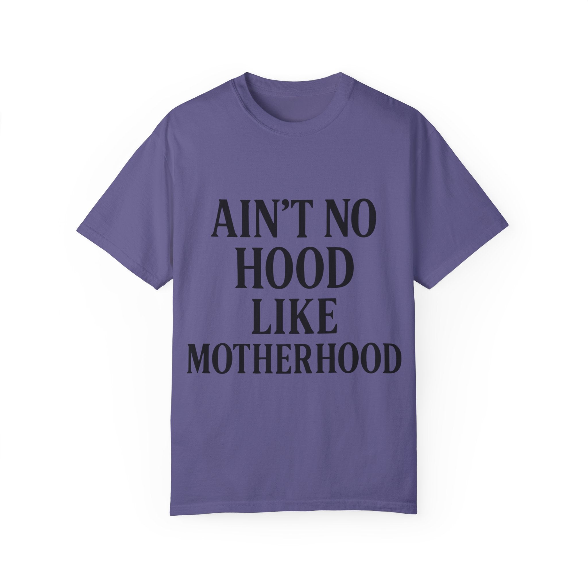 Motherhood T-Shirt | Ain't No Hood Like Motherhood