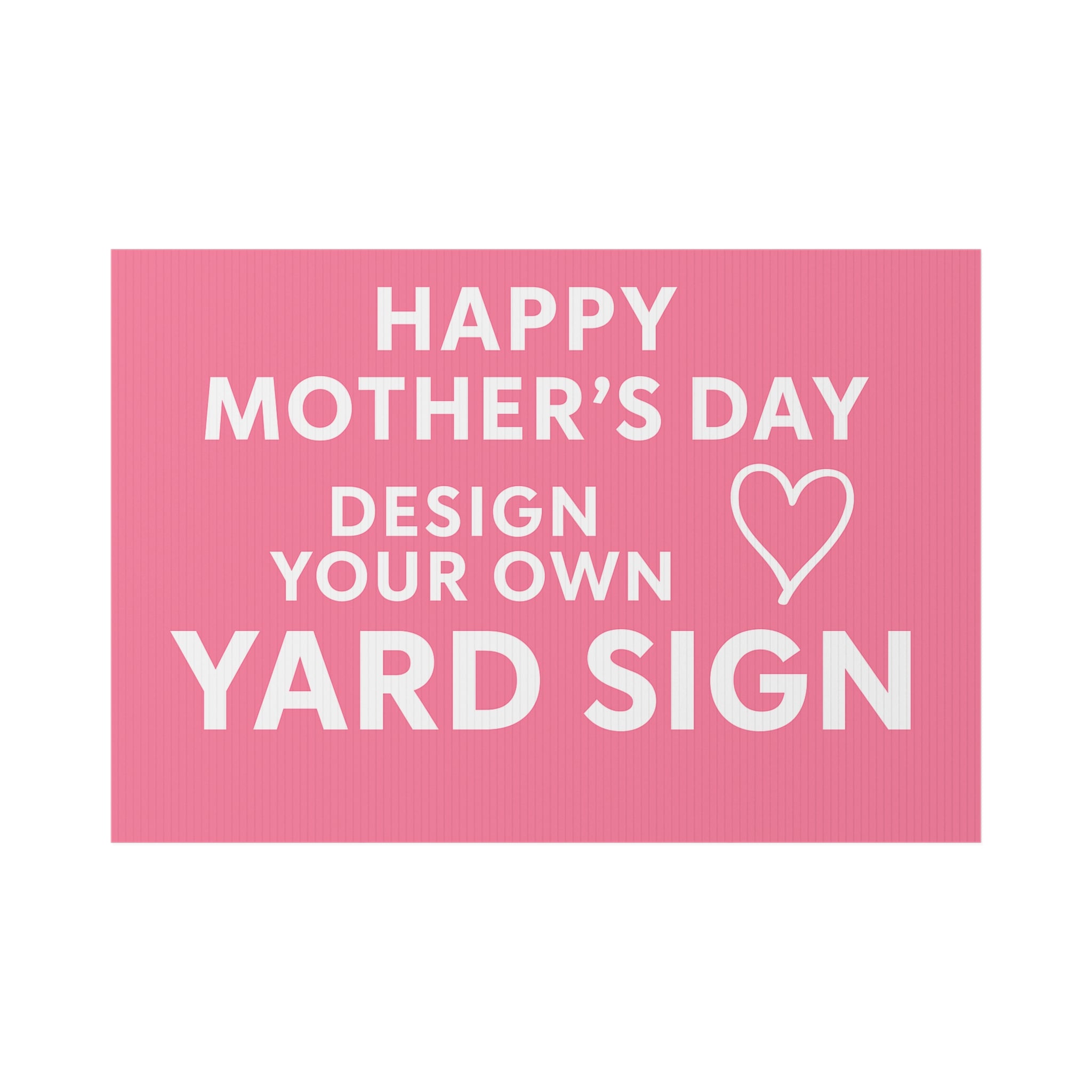 Customizable Mother's Day Lawn Sign - Design Your Own Yard Sign