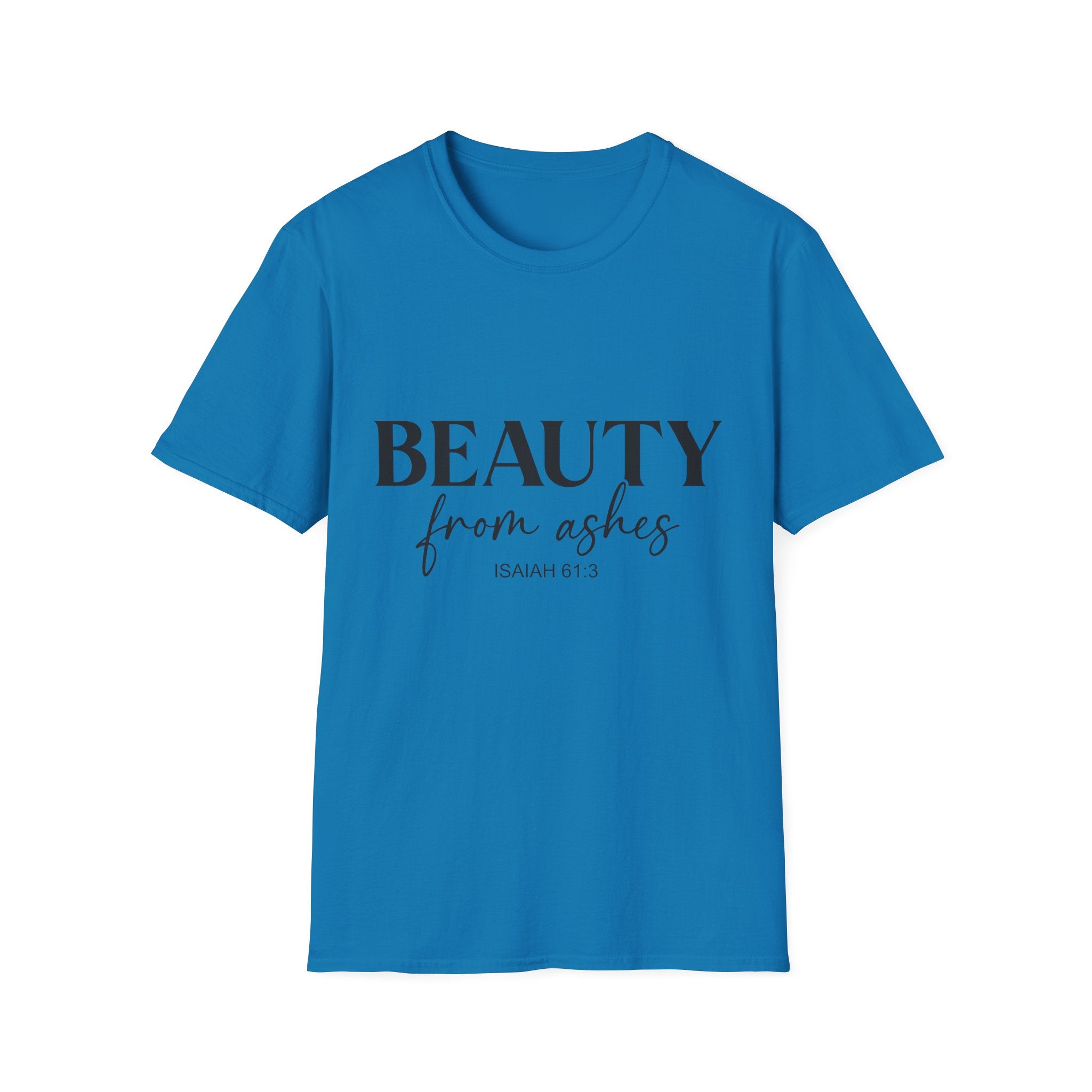 Inspirational Unisex T-Shirt: Beauty from Ashes, Faith Apparel, Motivational Gift, Christian Shirt, Casual Style, Uplifting Quote