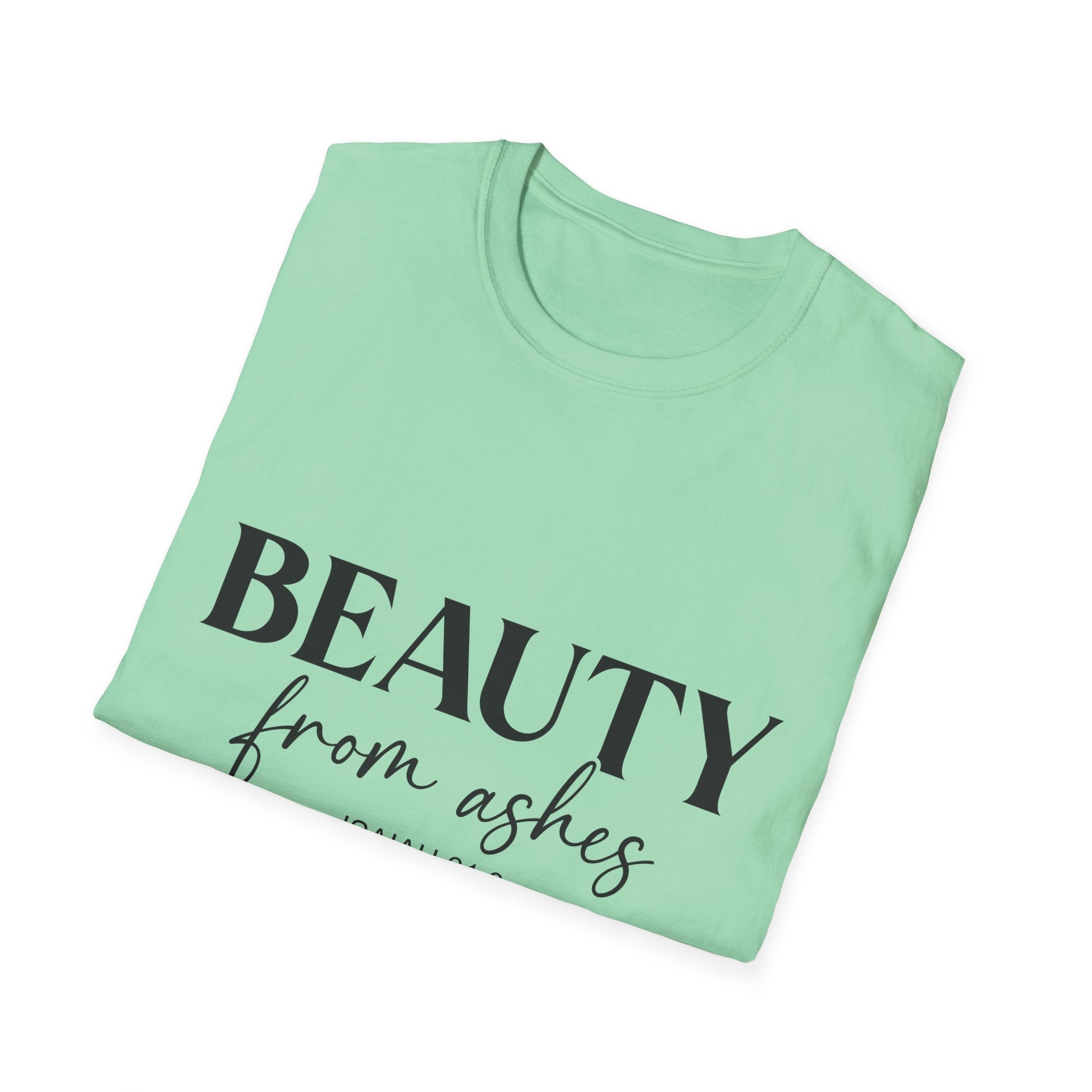 Inspirational Unisex T-Shirt: Beauty from Ashes, Faith Apparel, Motivational Gift, Christian Shirt, Casual Style, Uplifting Quote