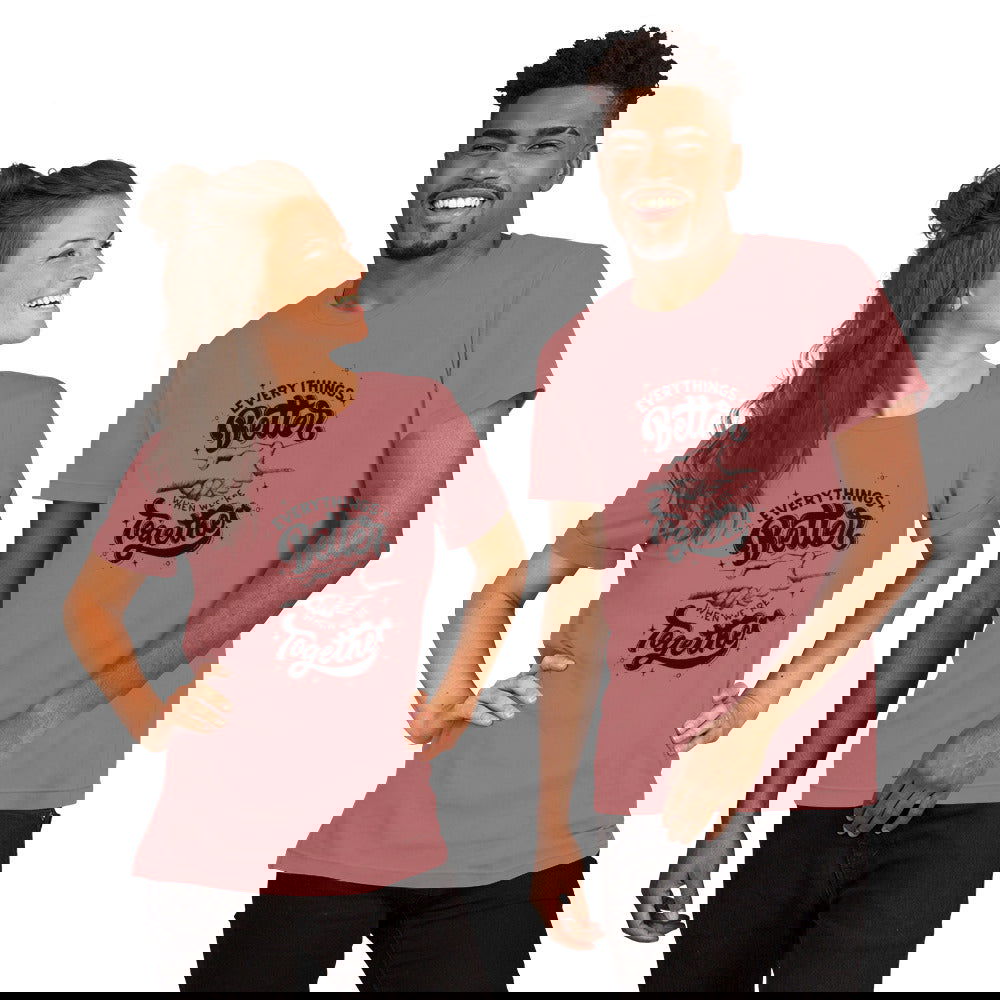 Better Together Unisex t-shirt - ShopEbonyMonique