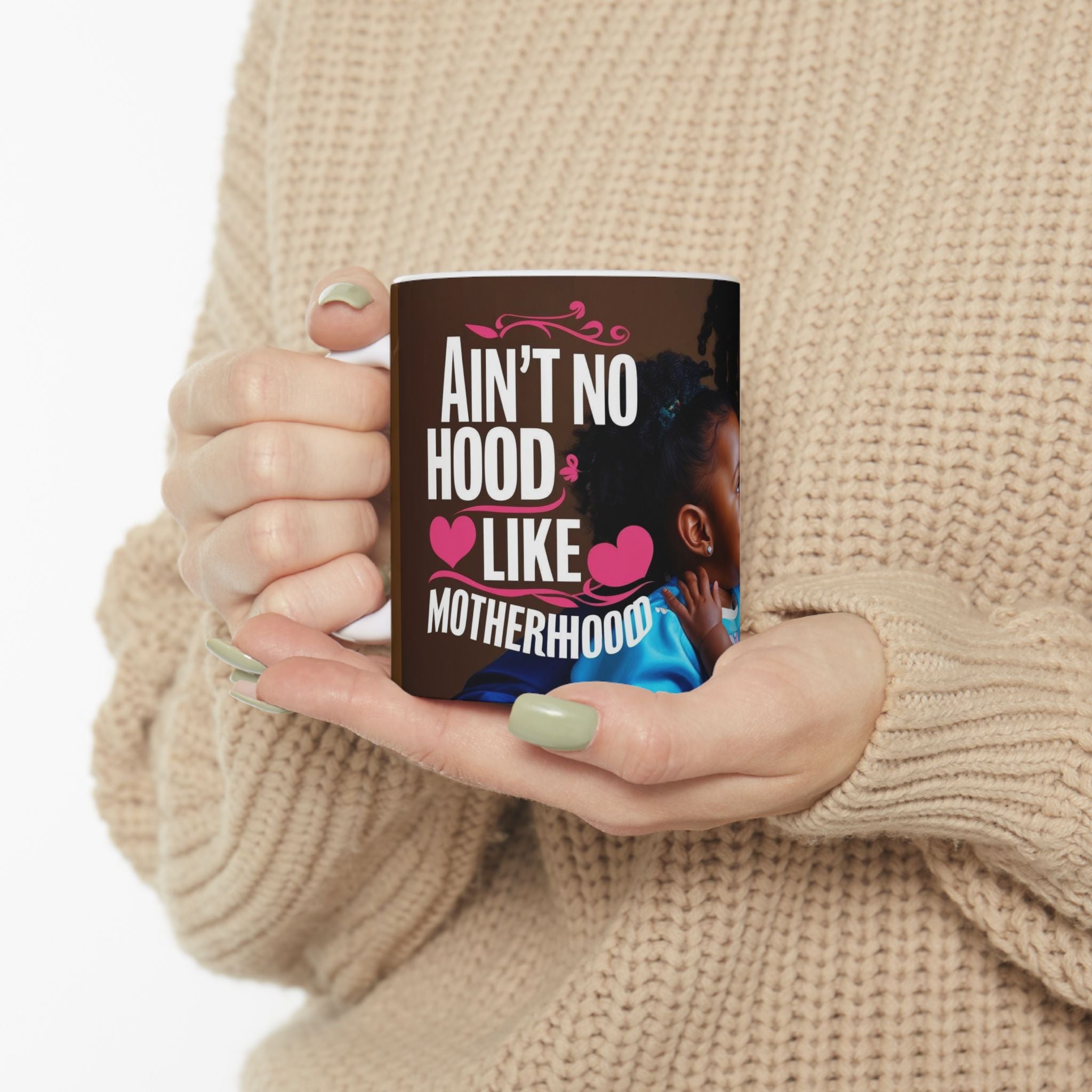 Ain't no hood like motherhood - Celebrate Motherhood Ceramic Mug - Heartwarming Mom & Kids Design - Perfect Gift for Mother's Day