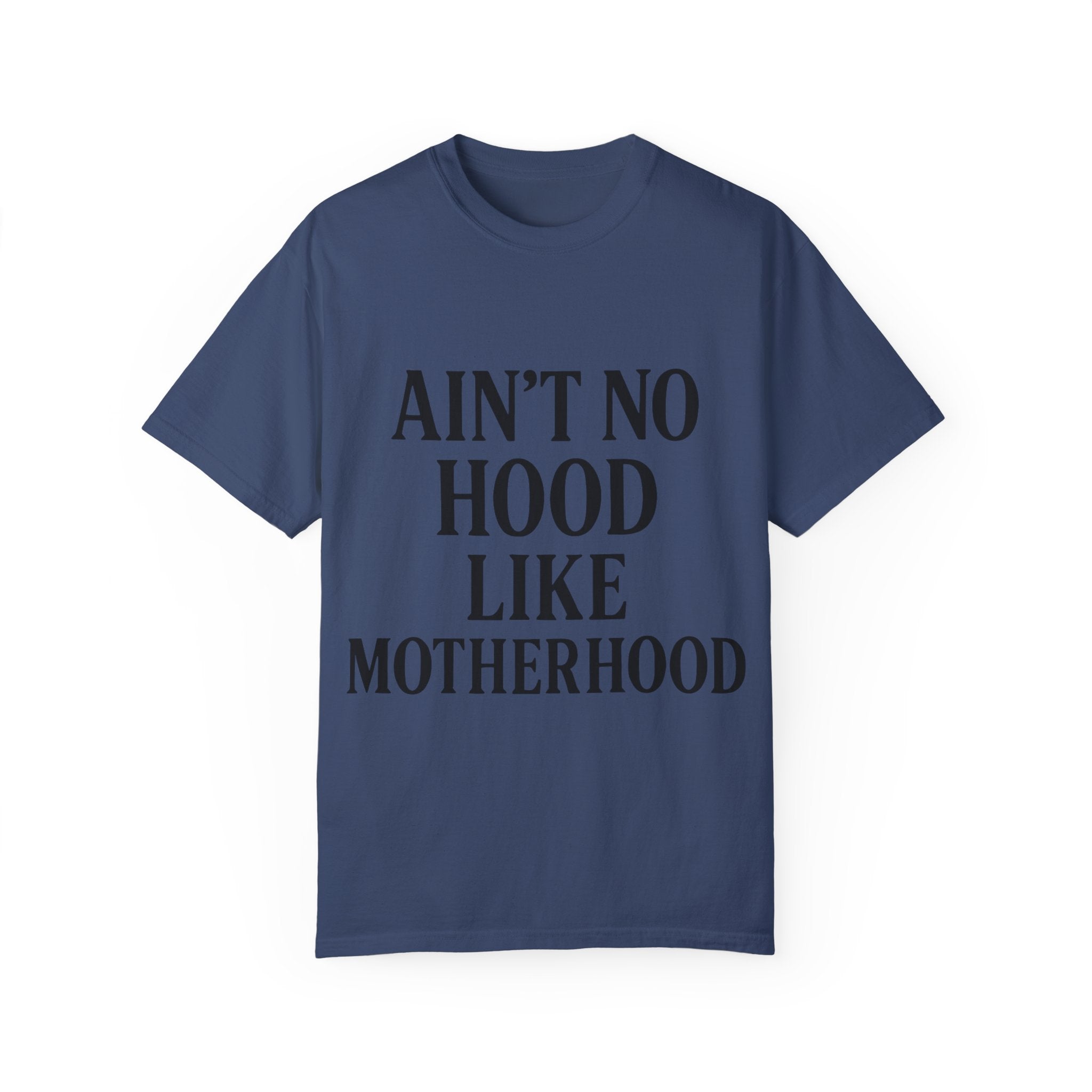 Motherhood T-Shirt | Ain't No Hood Like Motherhood