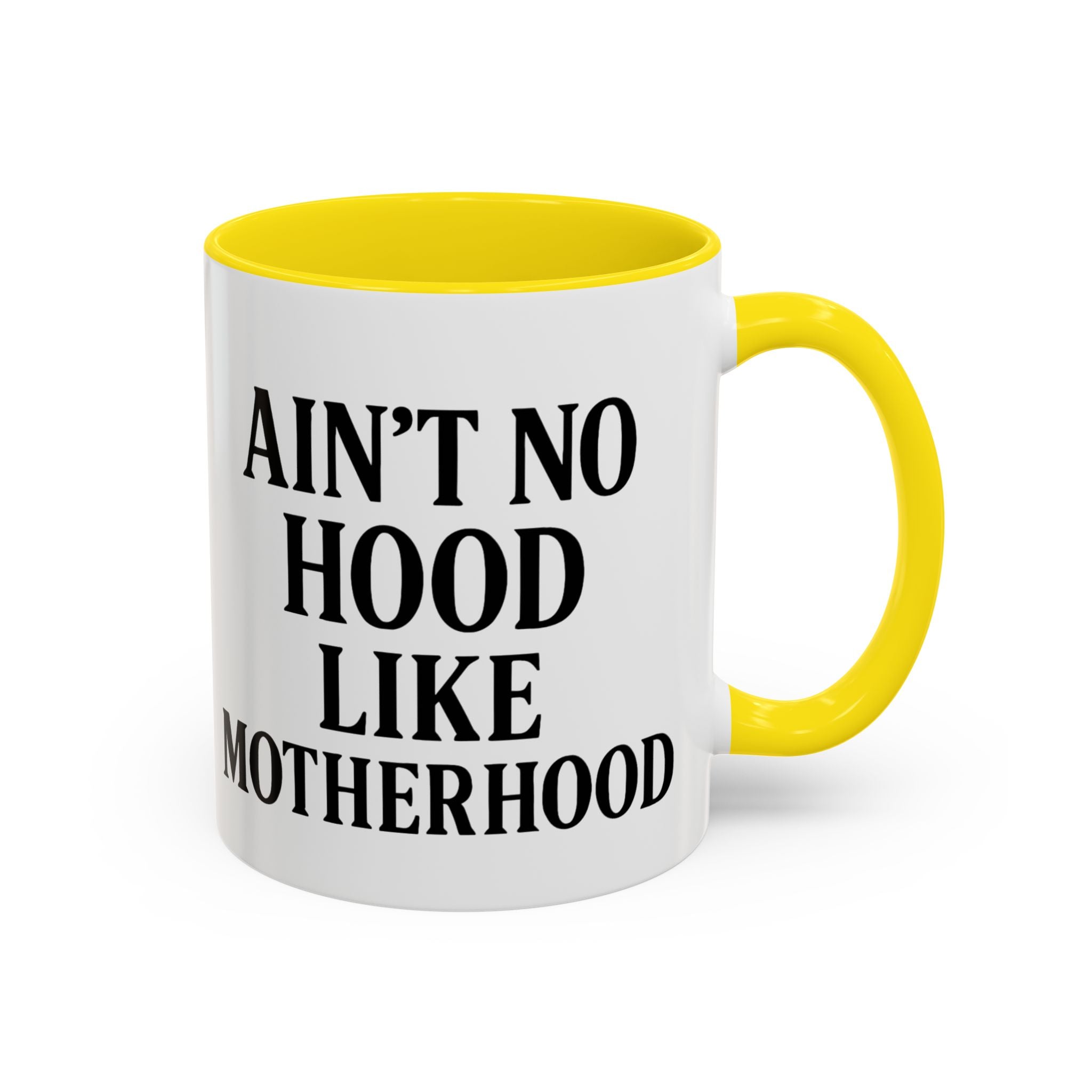 Ain't No Hood Like Motherhood Coffee Mug - 11/15oz Accent Mug for Moms