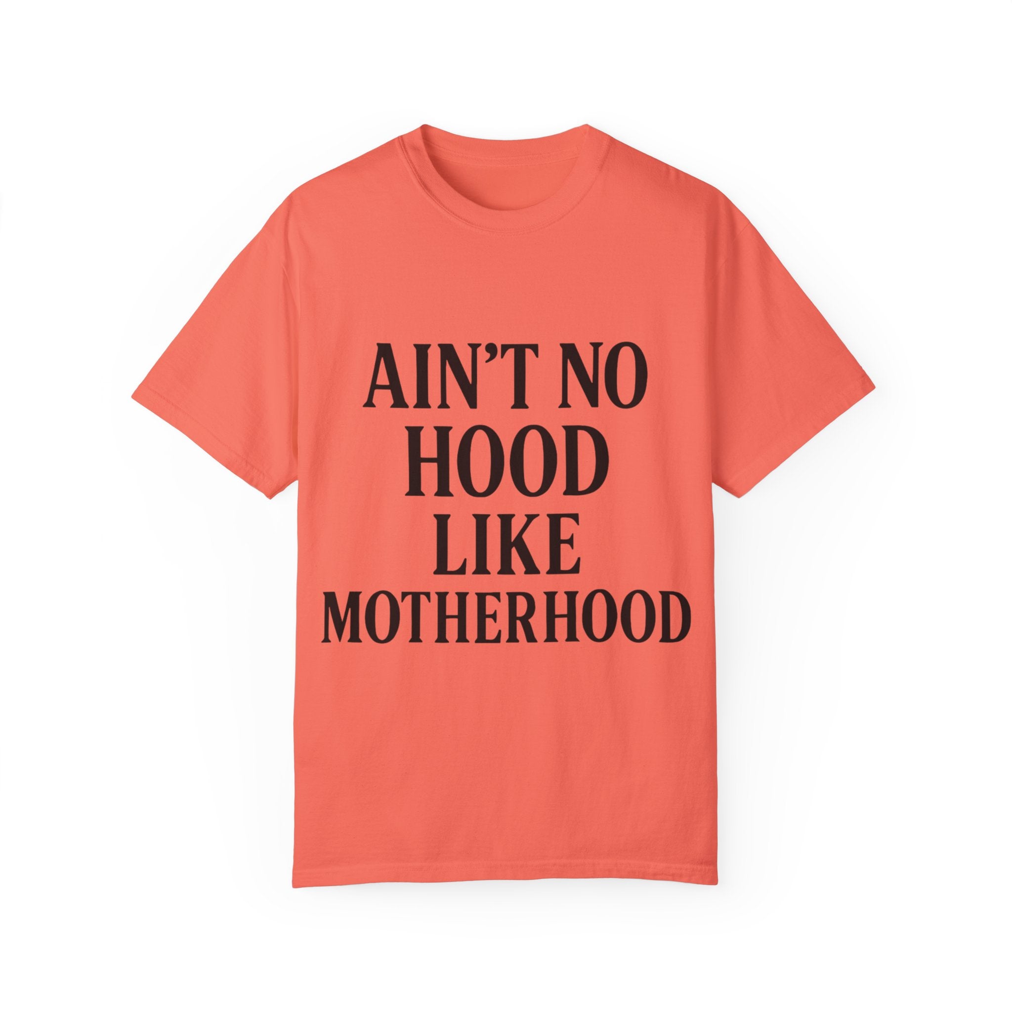 Motherhood T-Shirt | Ain't No Hood Like Motherhood