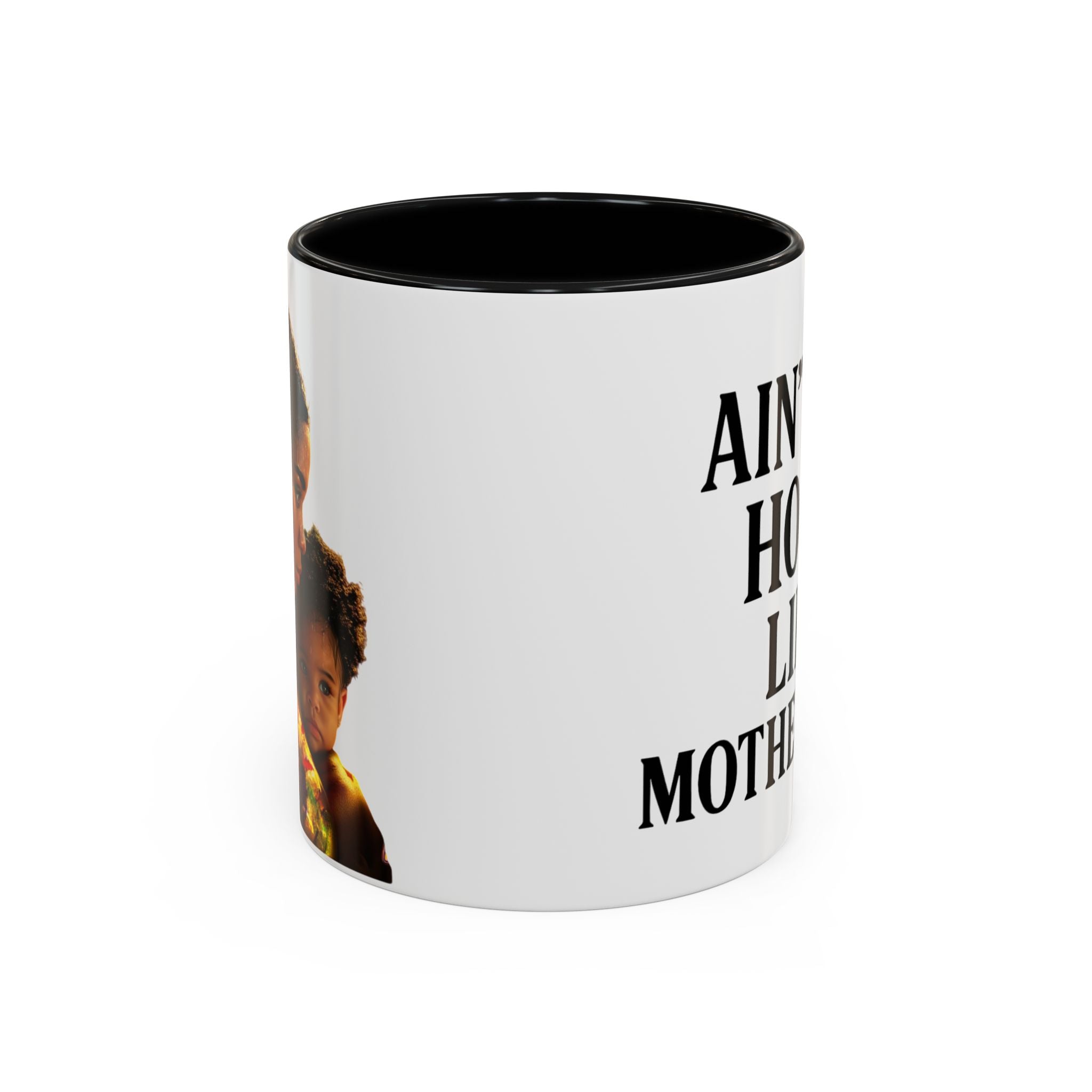 Ain't No Hood Like Motherhood Coffee Mug - 11/15oz Accent Mug for Moms