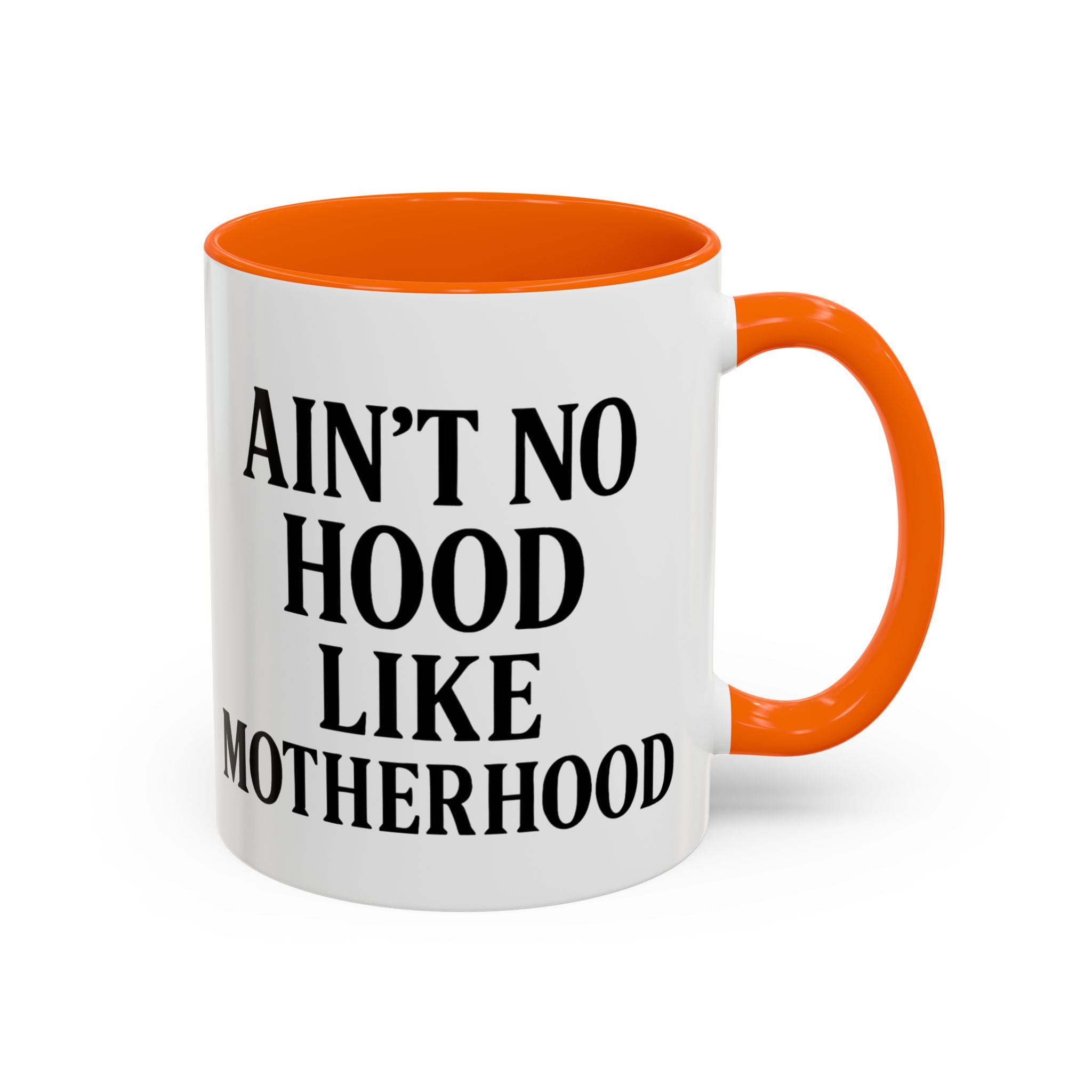 Ain't No Hood Like Motherhood Coffee Mug - 11/15oz Accent Mug for Moms