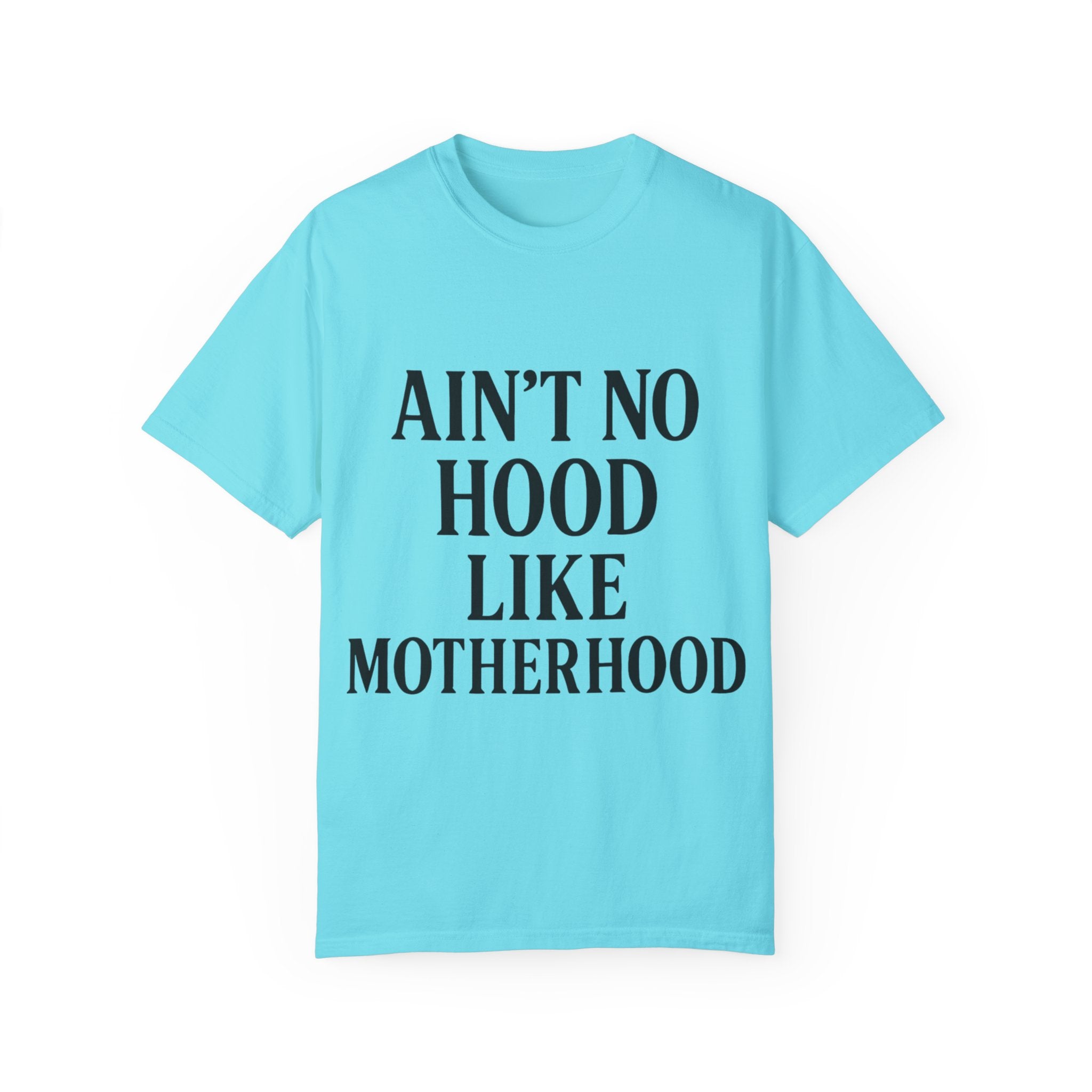 Motherhood T-Shirt | Ain't No Hood Like Motherhood