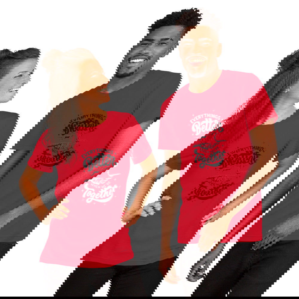 Better Together Unisex t-shirt - ShopEbonyMonique