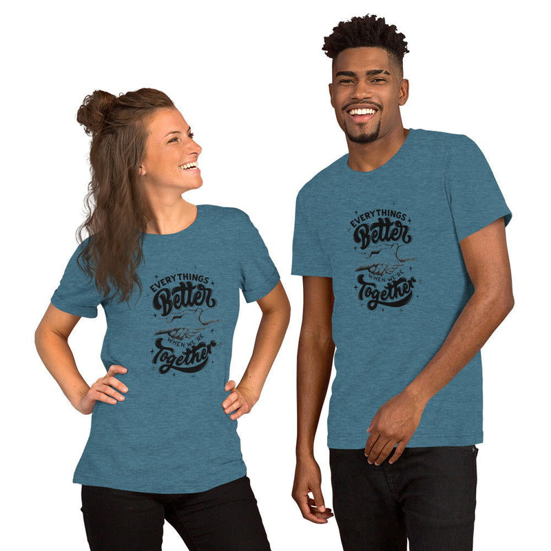 Better Together Unisex t-shirt - ShopEbonyMonique