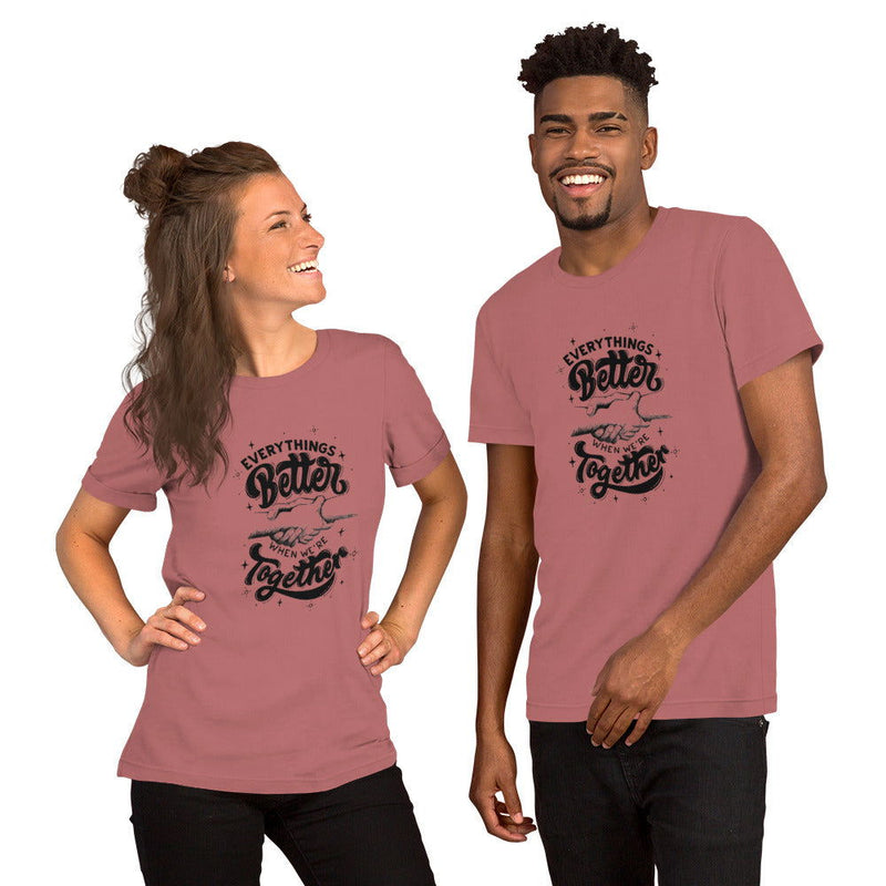 Better Together Unisex t-shirt - ShopEbonyMonique