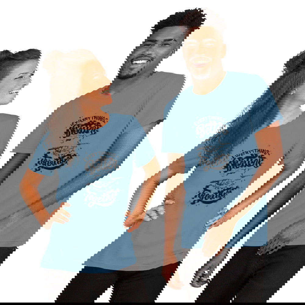 Better Together Unisex t-shirt - ShopEbonyMonique