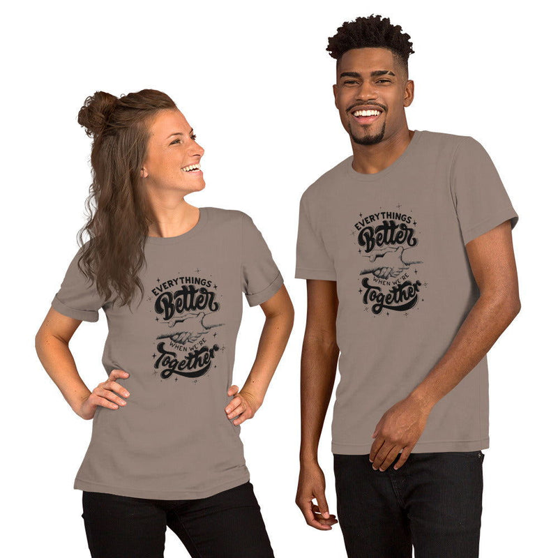 Better Together Unisex t-shirt - ShopEbonyMonique