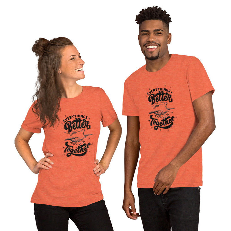 Better Together Unisex t-shirt - ShopEbonyMonique