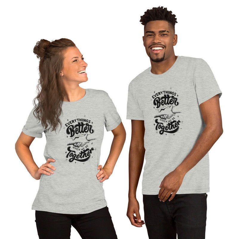Better Together Unisex t-shirt - ShopEbonyMonique
