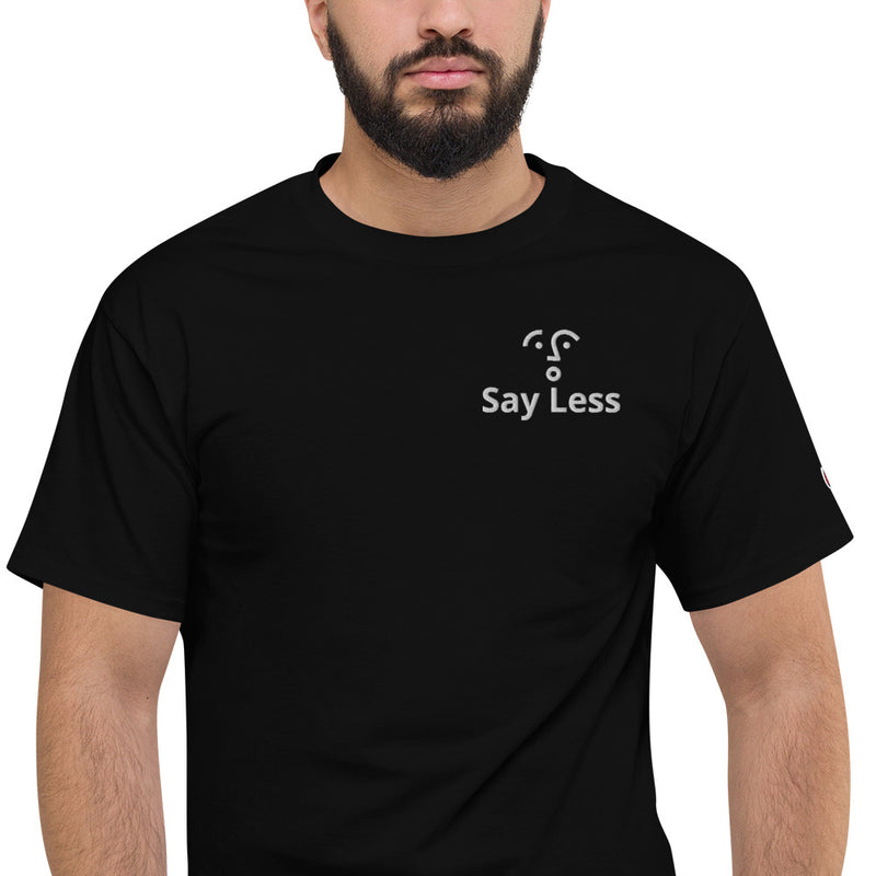 Say Less Champion T-Shirt - ShopEbonyMonique