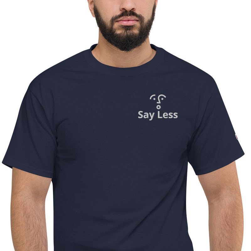 Say Less Champion T-Shirt - ShopEbonyMonique