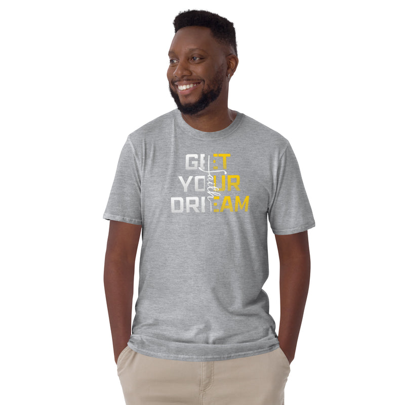 Get Your Dreams Short-Sleeve Unisex T-Shirt