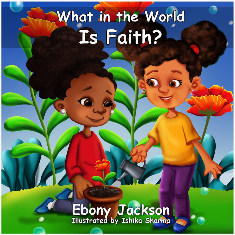 What In The World Is Faith By Ebony Jackson - ShopEbonyMonique
